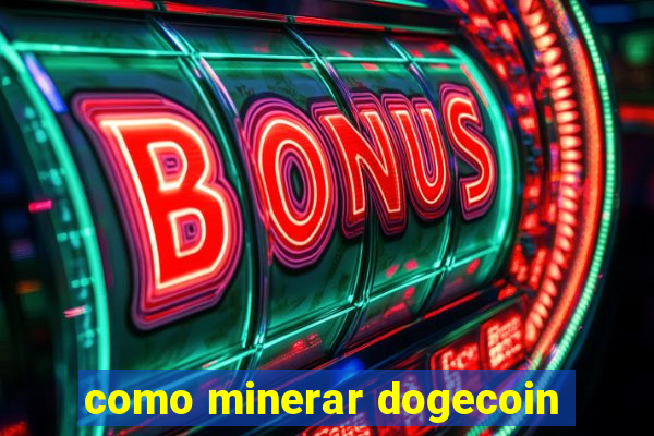 como minerar dogecoin